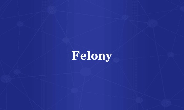 Felony