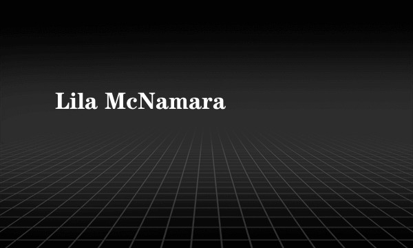 Lila McNamara