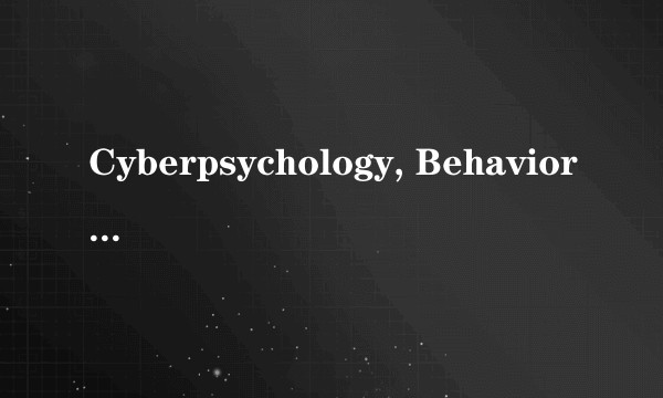 Cyberpsychology, Behavior and Social Networking