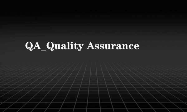 QA_Quality Assurance