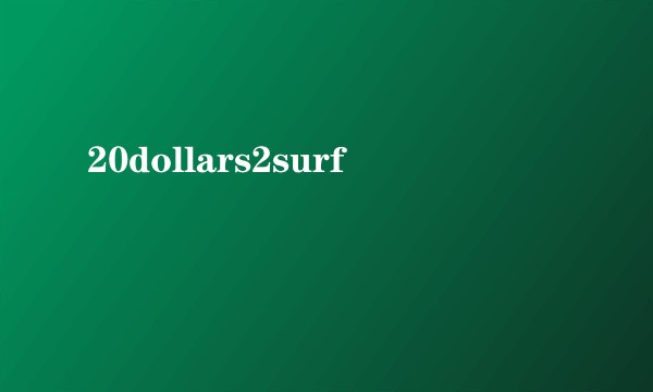 20dollars2surf