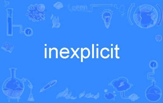 inexplicit