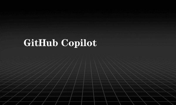 GitHub Copilot