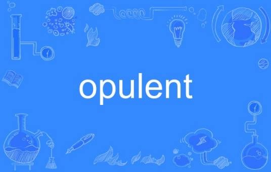 opulent