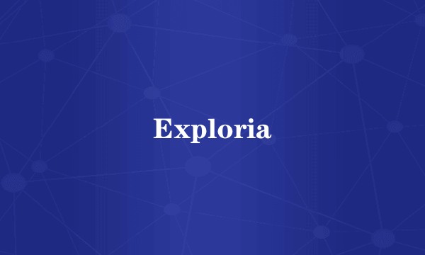 Exploria
