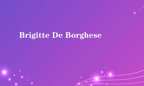 Brigitte De Borghese