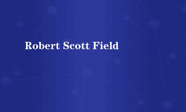 Robert Scott Field