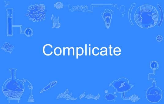Complicate