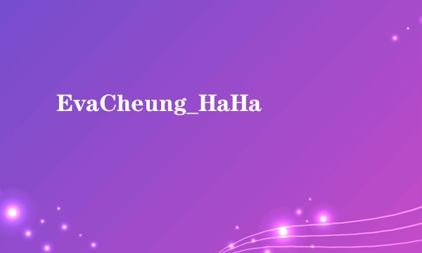 EvaCheung_HaHa