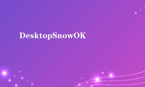 DesktopSnowOK