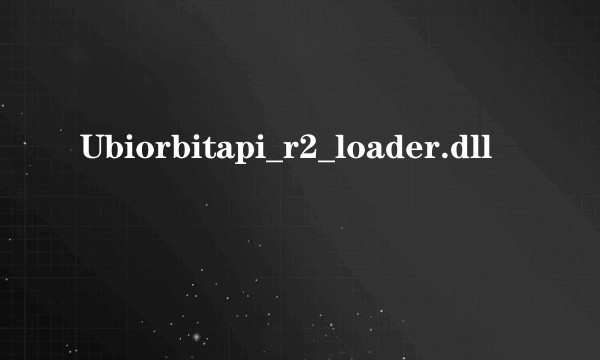 Ubiorbitapi_r2_loader.dll