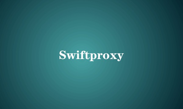 Swiftproxy