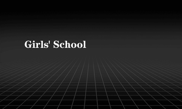 Girls' School