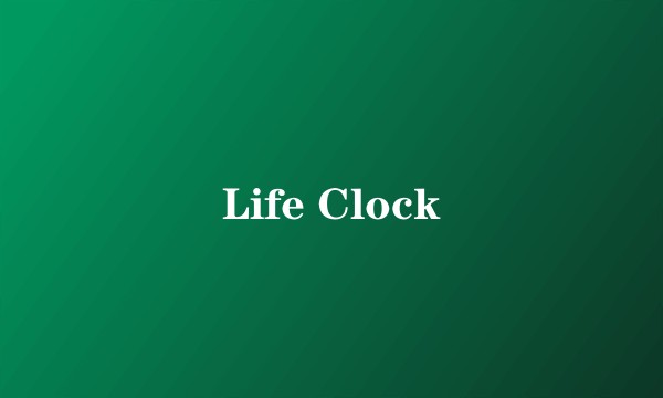 Life Clock