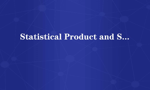 Statistical Product and Service Solutions