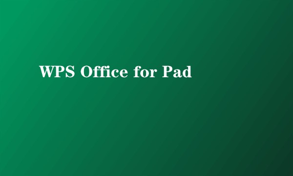 WPS Office for Pad