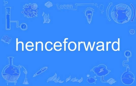 henceforward
