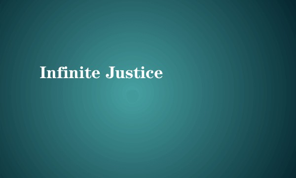 Infinite Justice