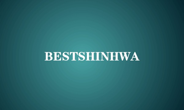 BESTSHINHWA