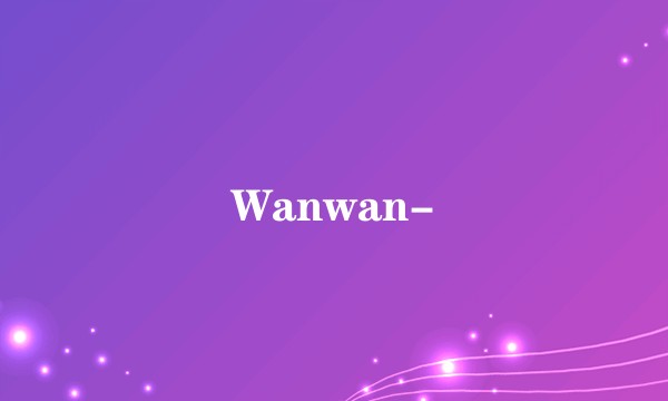 Wanwan-