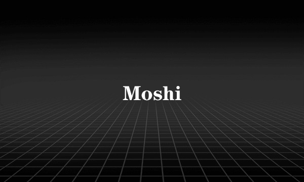 Moshi