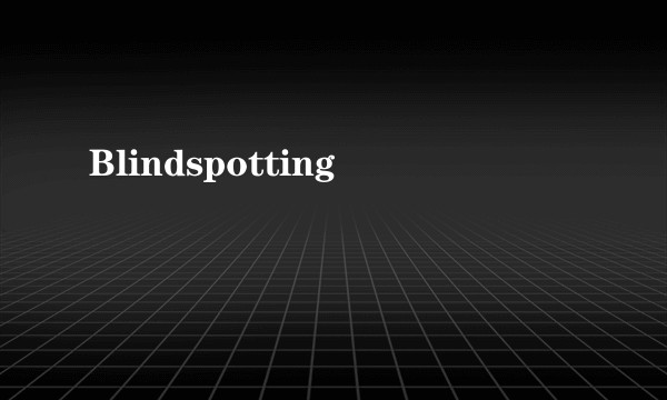 Blindspotting