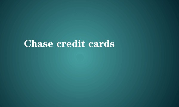 Chase credit cards