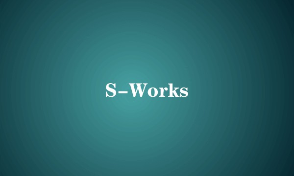 S-Works