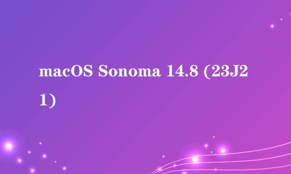 macOS Sonoma 14.8 (23J21)