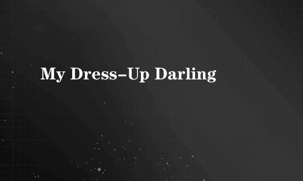 My Dress-Up Darling