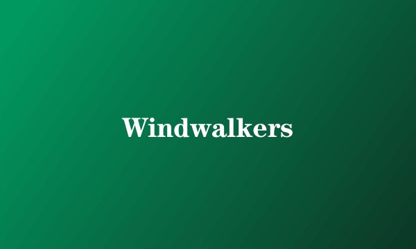 Windwalkers