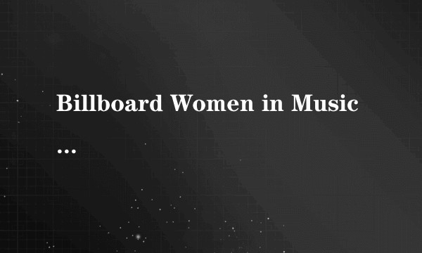 Billboard Women in Music 2025