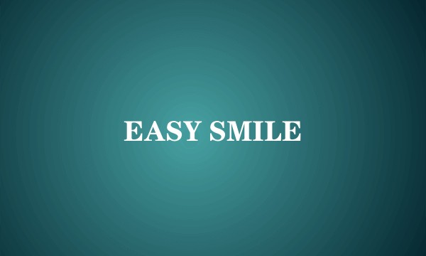 EASY SMILE