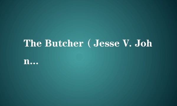 The Butcher(Jesse V. Johnson执导的电影)