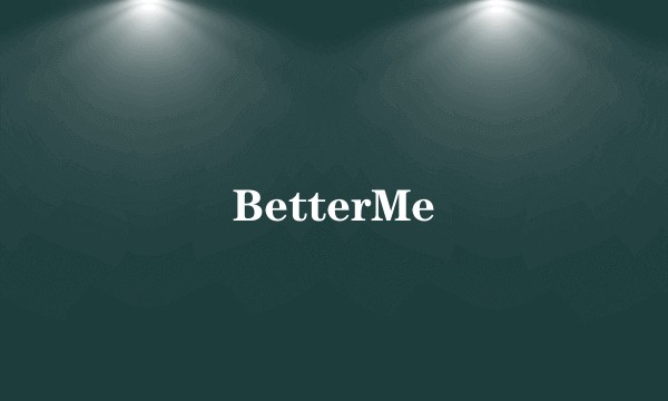 BetterMe