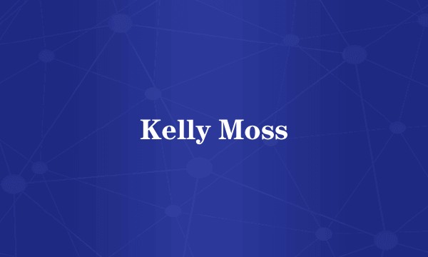 Kelly Moss