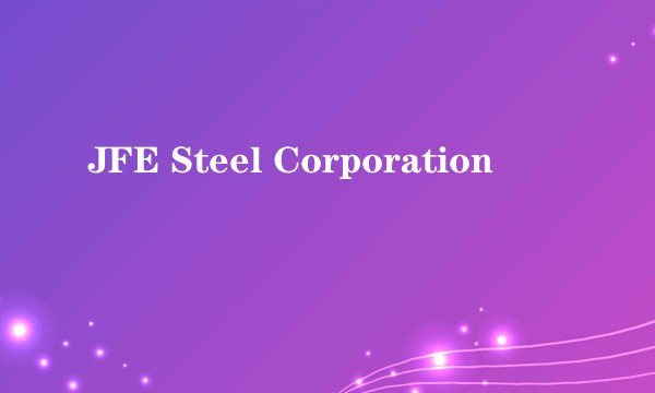 JFE Steel Corporation