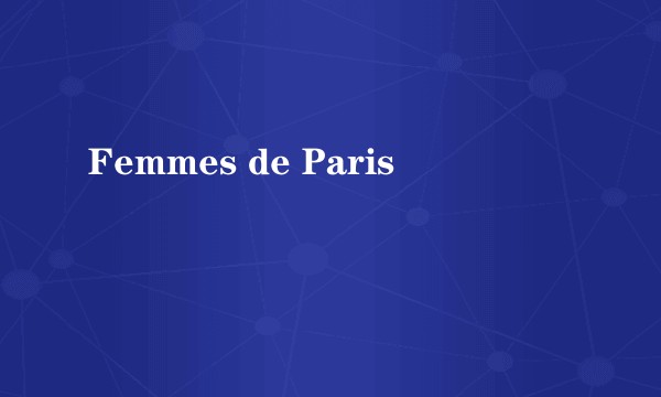 Femmes de Paris