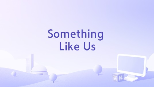Something Like Us