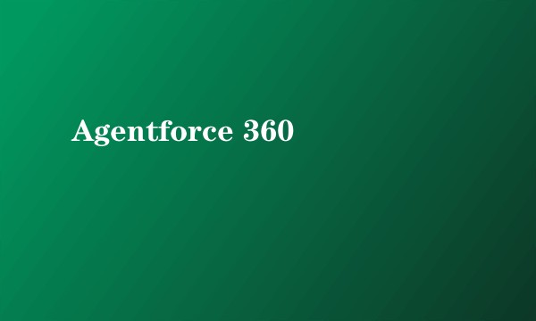 Agentforce 360