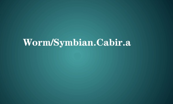Worm/Symbian.Cabir.a