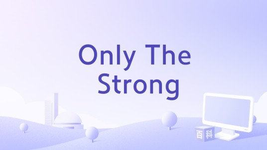 Only The Strong