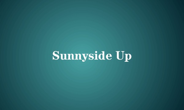 Sunnyside Up