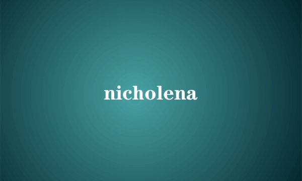 nicholena