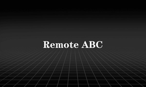 Remote ABC